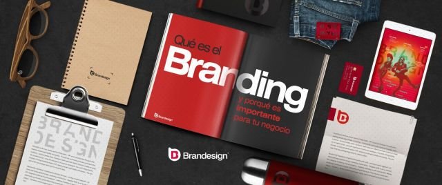 Qué es el Branding y porqué es importante para tu negocio